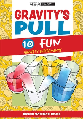 Gravity's Pull: 10 Fun Gravity Experiments by Scientific American Editors