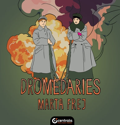 Dromedaries by Frej, Marta