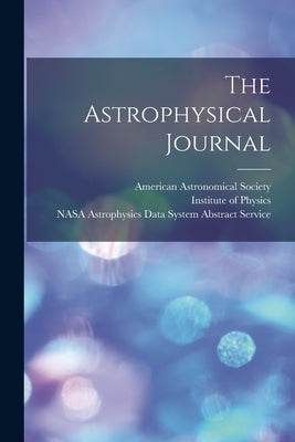 The Astrophysical Journal by Society, American Astronomical