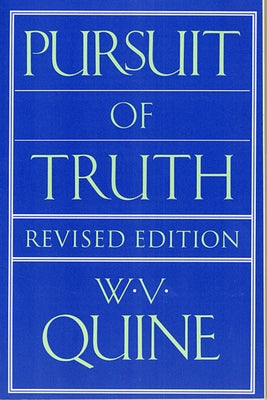 Pursuit of Truth: Revised Edition by Quine, W. V.