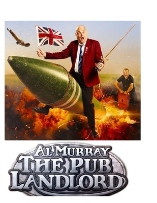 Al Murray: The Pub Landlord: The Shocking Truth! by Farage, N.