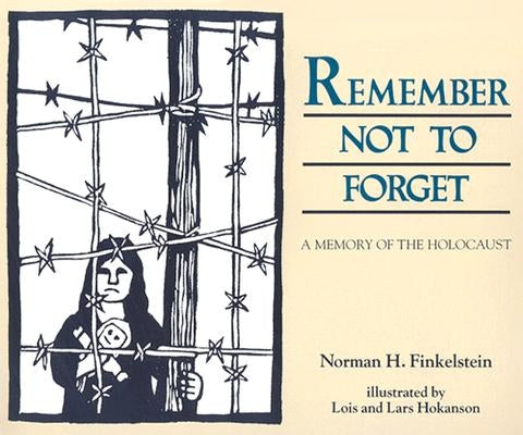 Remember Not to Forget: A Memory of the Holocaust by Finkelstein, Norman H.