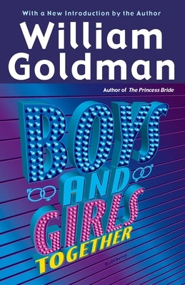 Boys and Girls Together by Goldman, William