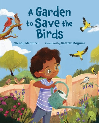 A Garden to Save the Birds by McClure, Wendy