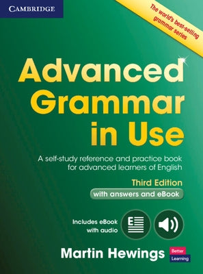 Advanced Grammar in Use Book with Answers and Interactive eBook: A Self-Study Reference and Practice Book for Advanced Learners of English by Hewings, Martin