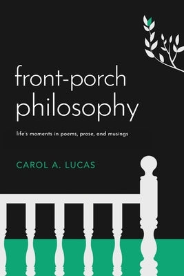 Front-Porch Philosophy by Lucas, Carol A.