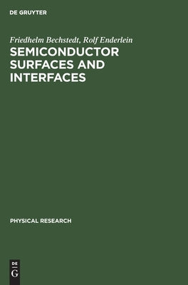 Semiconductor Surfaces and Interfaces by Bechstedt Enderlein, Friedhelm Rolf
