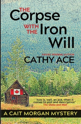 The Corpse with the Iron Will by Ace, Cathy