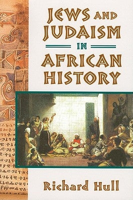 Jews and Judaism in African History by Hull, Richard