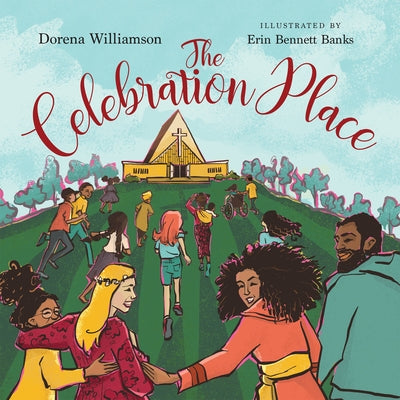 The Celebration Place: God's Plan for a Delightfully Diverse Church by Williamson, Dorena