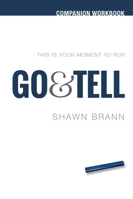 Go & Tell: Companion Workbook by Brann, Shawn