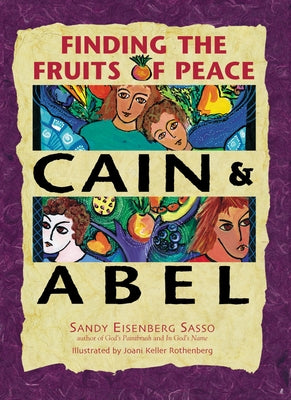 Cain & Abel: Finding the Fruits of Peace by Sasso, Sandy Eisenberg