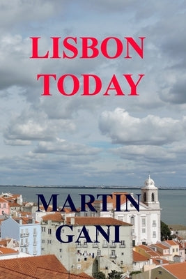 Lisbon Today by Gani, Martin