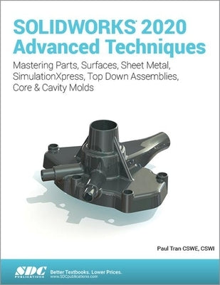 Solidworks 2020 Advanced Techniques by Tran, Paul