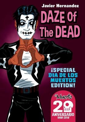 Daze of the Dead: Special Dia de Los Muertos Edition by Hernandez, Javier