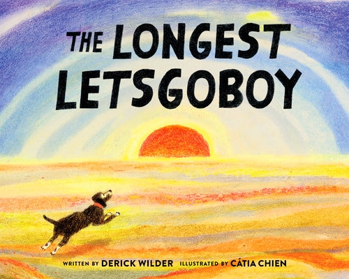The Longest Letsgoboy by Wilder, Derick