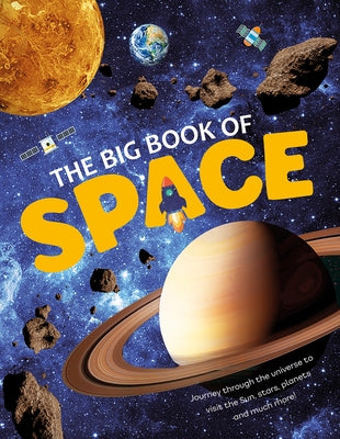 Big Book of Space: Journey Through the Universe to Visit the Sun, Stars, Planets and Much More! by Kington, Emily