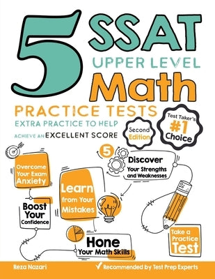 5 SSAT Upper Level Math Practice Tests: Extra Practice to Help Achieve an Excellent Score by Nazari, Reza