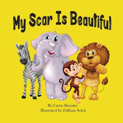 My Scar is Beautiful by Shender, Caryn