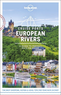 Lonely Planet Cruise Ports European Rivers 1 by Symington, Andy