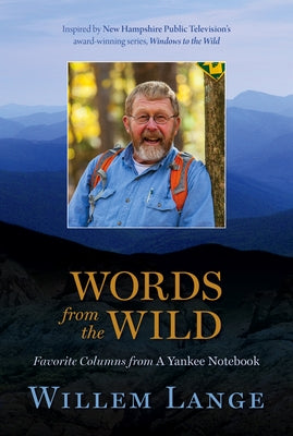 Words from the Wild: Favorite Columns from a Yankee Notebook by Lange, Willem