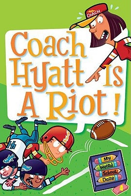 My Weird School Daze #4: Coach Hyatt Is a Riot! by Gutman, Dan