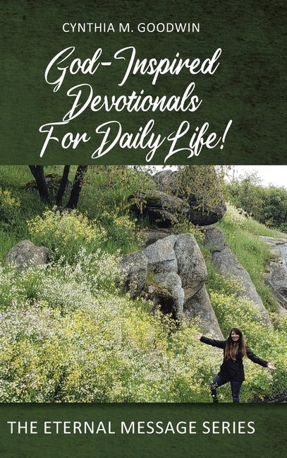 God-Inspired Devotionals for Daily Life! by Goodwin, Cynthia M.