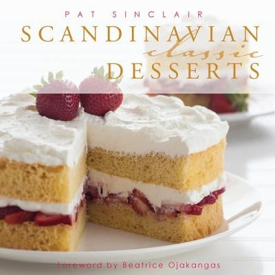 Scandinavian Classic Desserts by Sinclair, Pat