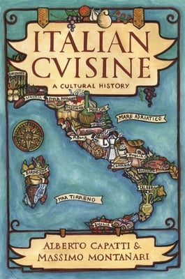 Italian Cuisine: A Cultural History by Capatti, Alberto