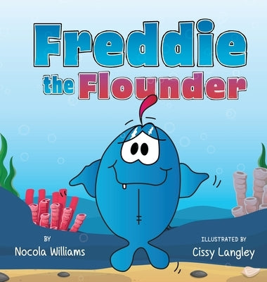 Freddie the Flounder by Williams, Nocola