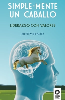 Simple-mente un caballo by Prieto Asir&#243;n, Marta