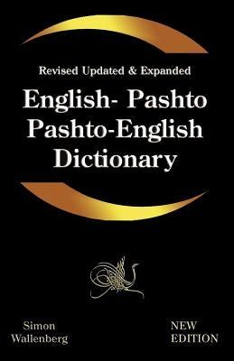 English - Pashto, Pashto - English Dictionary: A modern dictionary of the Pakhto, Pushto, Pukhto Pashtoe, Pashtu, Pushtu, Pushtoo, Pathan, or Afghan l by Chand, Ghayan