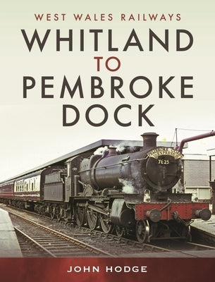 Whitland to Pembroke Dock by Hodge, John