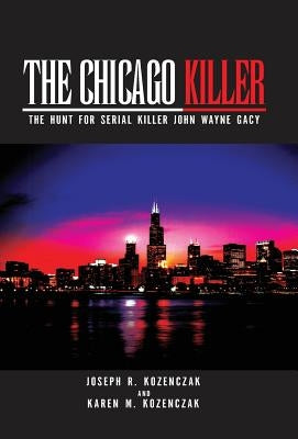 The Chicago Killer by Kozenczak, Joseph R.