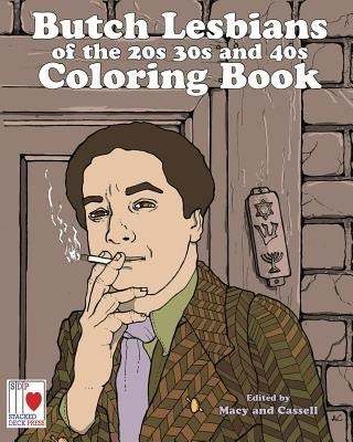 The Butch Lesbians of the '20s, '30s, and '40s Coloring Book by Cassell, Avery