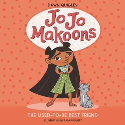 Jo Jo Makoons: The Used-To-Be Best Friend: The Used-To-Be Best Friend by Quigley, Dawn