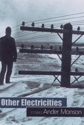 Other Electricities: Stories by Monson, Ander