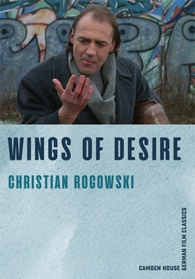 Wings of Desire by Rogowski, Christian