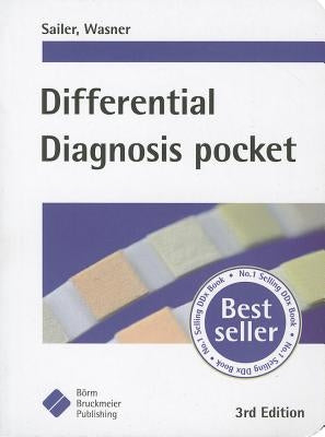 Differential Diagnosis Pocket: Clinical Reference Guide by Sailer, C.