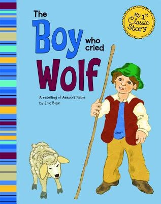 The Boy Who Cried Wolf by Blair, Eric