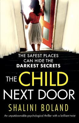The Child Next Door: An unputdownable psychological thriller with a brilliant twist by Boland, Shalini