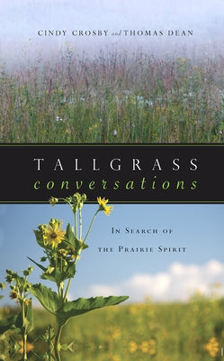 Tallgrass Conversations by Crosby, Cindy
