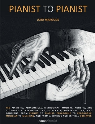 Pianist To Pianist by Margulis, Jura