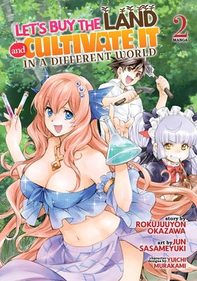 Let's Buy the Land and Cultivate It in a Different World (Manga) Vol. 2 by Okazawa, Rokujuuyon