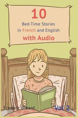 10 Bedtime Stories in French and English with audio.: French for Kids - Learn French with Parallel English Text by Bibard, Frederic