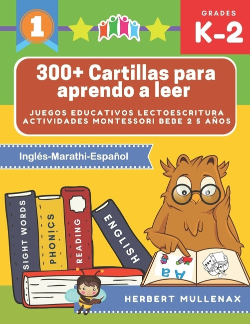 300+ Cartillas para aprendo a leer - Juegos educativos lectoescritura actividades montessori bebe 2 5 años: Lecturas CORTAS y RÁPIDAS para niños de Pr by Mullenax, Herbert