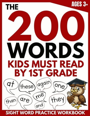 The 200 Words Kids Must Read by 1st Grade: Sight Word Practice Workbook by Brighter Child Company