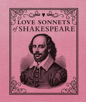 Love Sonnets of Shakespeare by Shakespeare, William