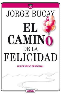 El Camino de la Felicidad: Un Desafío Personal by Bucay, Jorge