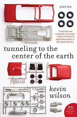 Tunneling to the Center of the Earth: Stories by Wilson, Kevin